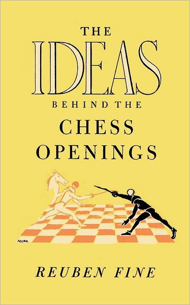 Cover for Reuben Fine · The Ideas Behind the Chess Openings (Paperback Book) (2012)