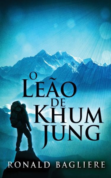 Cover for Ronald Bagliere · The Lion Of Khum Jung (Paperback Book) (2022)