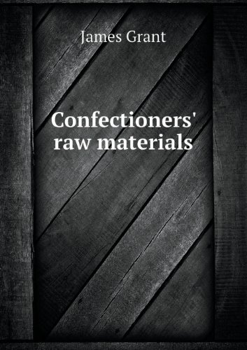 Cover for James Grant · Confectioners' Raw Materials (Paperback Book) (2013)