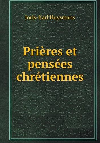 Cover for Joris-karl Huysmans · Prières et Pensées Chrétiennes (Paperback Book) [French edition] (2013)