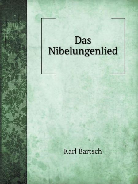 Cover for Karl Bartsch · Das Nibelungenlied (Paperback Book) [German edition] (2014)