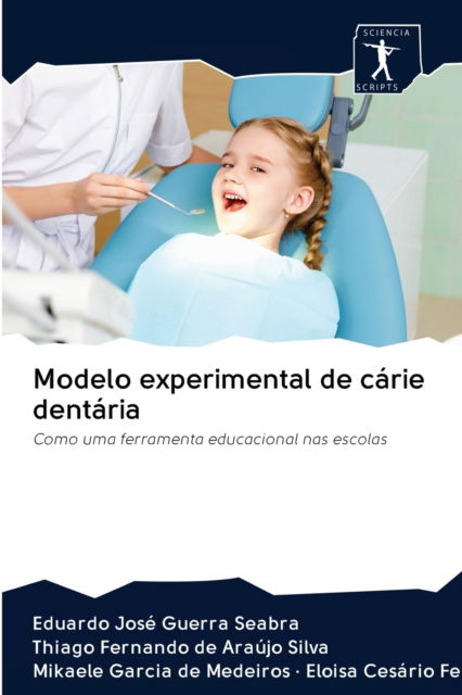 Cover for Eduardo José Guerra Seabra · Modelo experimental de carie dentaria (Pocketbok) (2020)