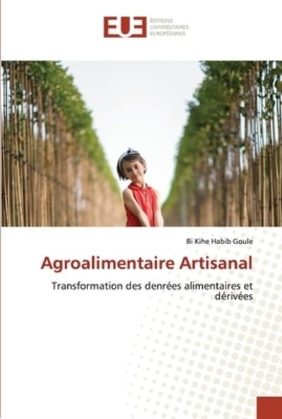 Cover for Bi Kihe Habib Goule · Agroalimentaire Artisanal (Paperback Book) (2020)
