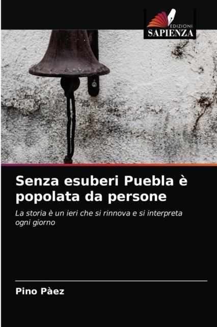 Cover for Pino Paez · Senza esuberi Puebla e popolata da persone (Paperback Book) (2021)