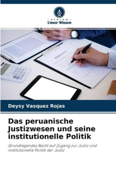 Cover for Deysy Vasquez Rojas · Das peruanische Justizwesen und seine institutionelle Politik (Paperback Bog) (2021)