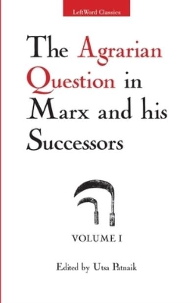 Cover for Utsa Patnaik · The Agrarian Question in Marx and His Successors, Volume 1 (Paperback Book) (2021)