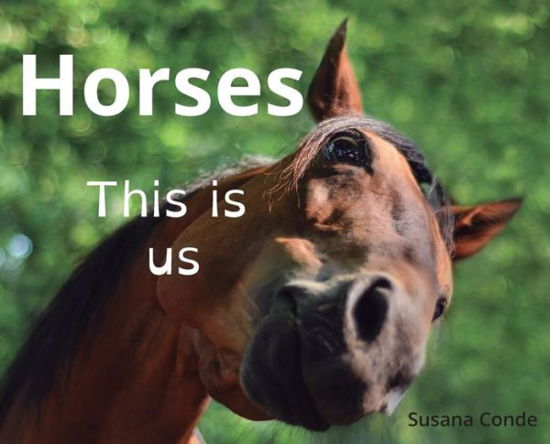Cover for Susana Conde · Horses: This Is Us (Hardcover Book) (2019)