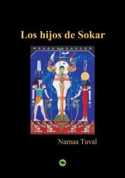 Cover for Namaa Tuval · Los hijos de Sokar (Paperback Bog) [Revised edition] (2011)