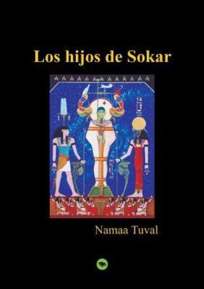 Cover for Namaa Tuval · Los hijos de Sokar (Paperback Book) [Revised edition] (2011)