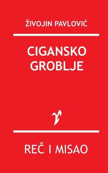 Cover for Zivojin Pavlovic · Cigansko Groblje (Paperback Bog) (2015)