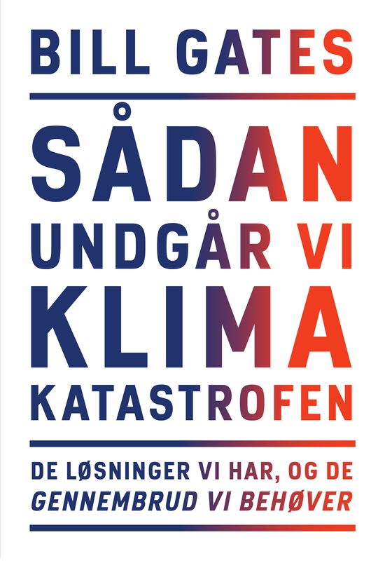 Bill Gates · Sådan undgår vi klimakatastrofen (Innbunden bok) [1. utgave] (2021)