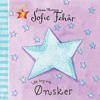 Cover for Emma Thomson · Sofie Fehår: Sofie Fehår - lille bog om ønsker (Bound Book) [1. wydanie] (2005)