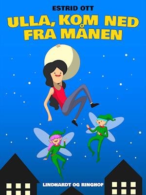 Cover for Estrid Ott · Ulla, kom ned fra Månen (Hæftet bog) [2. udgave] (2019)