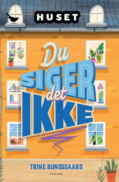 Huset - Du siger det ikke - Trine Bundsgaard - Livros - CARLSEN - 9788727010601 - 7 de março de 2023