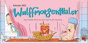 Wulffmorgenthaler kalender 2023 - Anders Morgenthaler; Mikael Wulff - Books - Politikens Forlag - 9788740075601 - October 4, 2022