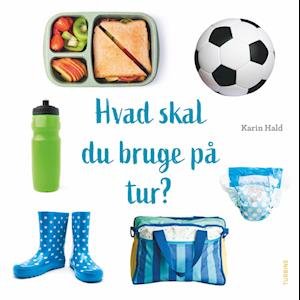 Cover for Karin Hald · Hvad skal du bruge på tur? (Papbog) [1. udgave] (2023)