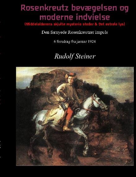 Cover for Rudolf Steiner · Rosenkreutz bevægelsen og moderne indvielse (Paperback Bog) (2015)