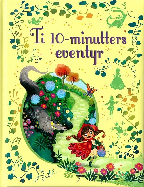 Ti 10-minutters eventyr - Et Al Rob Llyod Jones - Bøger - Gads Børnebøger - 9788762730601 - February 19, 2019