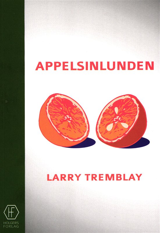 Cover for Larry Tremblay · Appelsinlunden (Paperback Bog) [1. udgave] (2019)