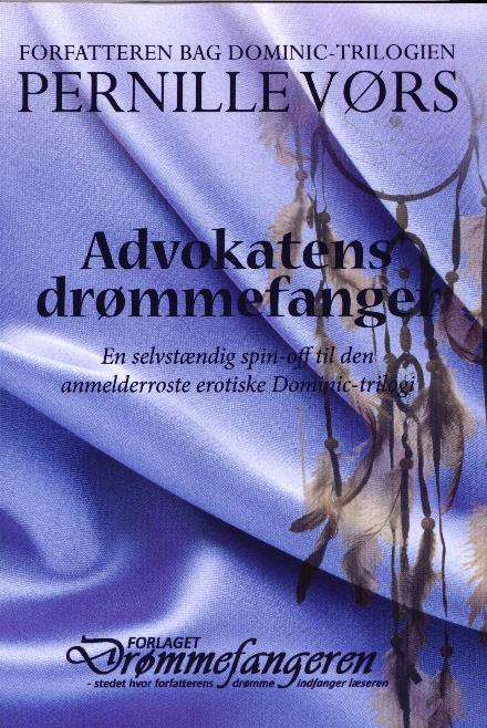 Cover for Pernille Kim Vørs · Grænseløs-serien: Advokatens drømmefanger (Sewn Spine Book) [1e uitgave] (2016)