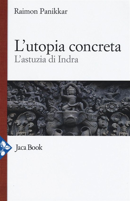 Cover for Raimon Panikkar · L' Utopia Concreta. L'astuzia Di Indra (Book)