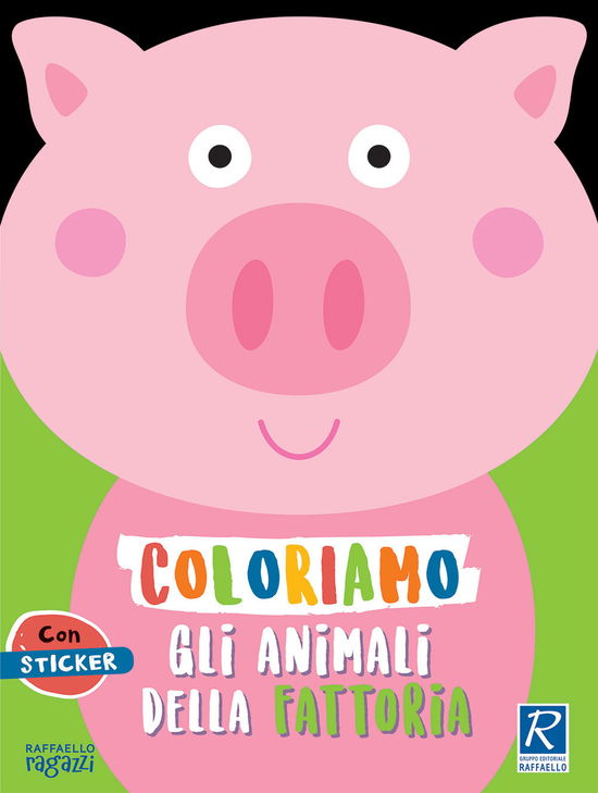 Cover for Silvia Raga · Coloriamo Gli Animali. La Fattoria. Con Stickers (Book)