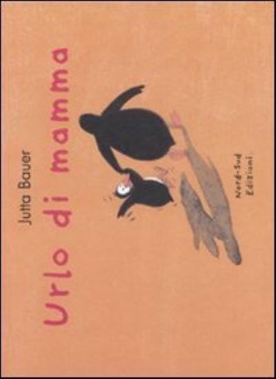 Cover for Jutta Bauer · Urlo di mamma (MERCH) (2008)