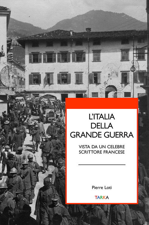 Cover for Pierre Loti · L' Italia Della Grande Guerra. Vista Da Un Celebre Scrittore Francese (Book)