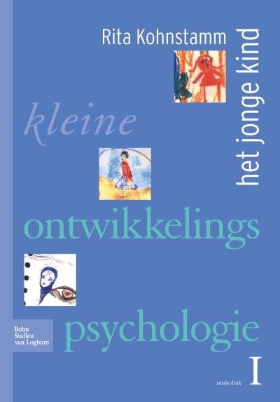 Cover for R Kohnstamm · Kleine Ontwikkelingspsychologie I: Het Jonge Kind (Gebundenes Buch) [6th 2009 edition] (2009)