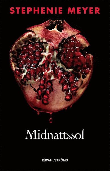 Twilight: Midnattssol - Stephenie Meyer - Libros - B Wahlströms - 9789132213601 - 30 de noviembre de 2020