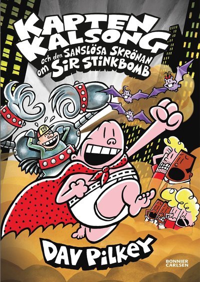Cover for Dav Pilkey · Kapten Kalsong: Kapten Kalsong och den sanslösa skrönan om Sir Stinkbomb (Kartor) (2018)