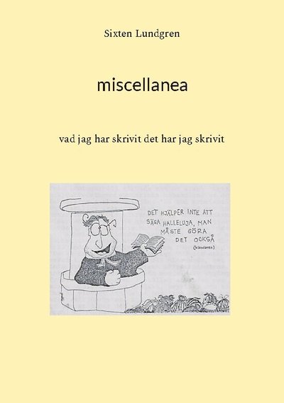 Cover for Sixten Lundgren · Miscellanea : Vad jag har skrivit det har jag skrivit (Paperback Book) (2024)