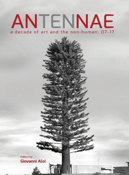 Antennae 10 - Giovanni Aloi - Livres - Antennaeproject - 9789198385601 - 1 novembre 2017