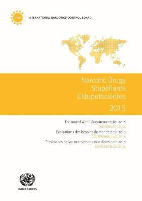 Cover for United Nations: Office on Drugs and Crime · Narcotic drugs: estimated world requirements for 2016, statistics for 2014 (Paperback Book) (2016)