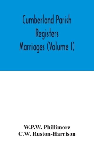 Cover for W P W Phillimore · Cumberland parish registers. Marriages (Volume I) (Paperback Book) (2020)