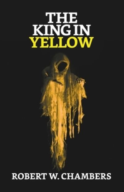 Cover for Robert W. Chambers · The King In Yellow (Paperback Bog) (2021)