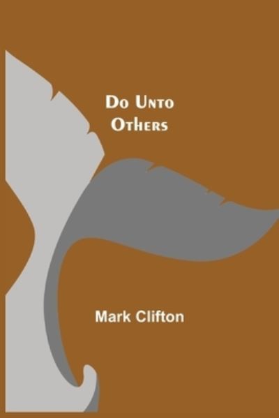 Cover for Mark Clifton · Do Unto Others (Paperback Book) (2021)