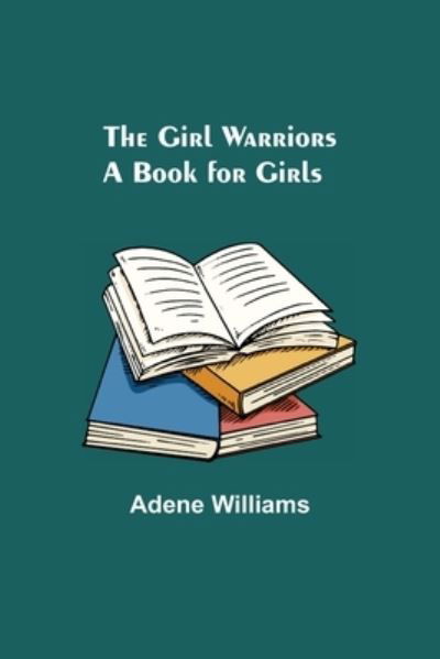 Cover for Adene Williams · The Girl Warriors (Paperback Book) (2022)