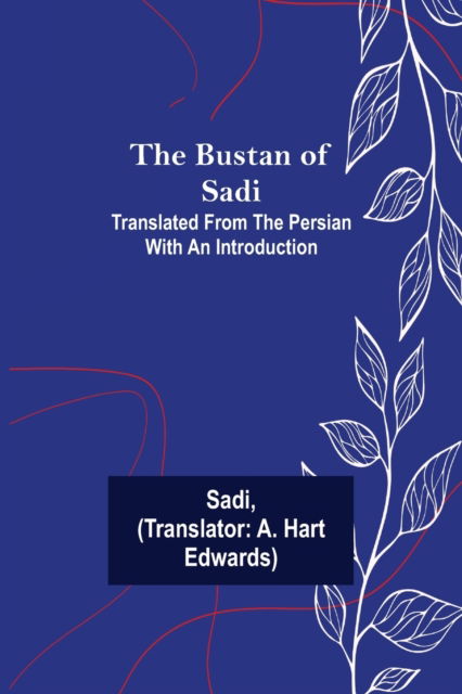 Cover for Sadi · The Bustan of Sadi; Translated from the Persian with an introduction (Paperback Book) (2022)