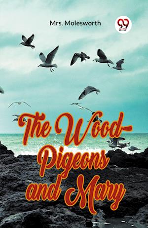 Cover for Molesworth Mrs · The Wood-Pigeons and Mary (Edition2023) (Paperback Book) (2023)