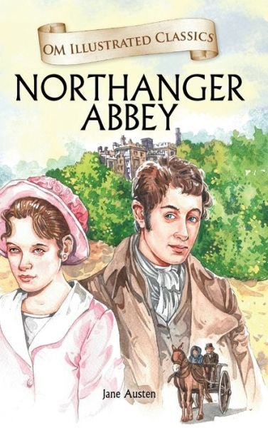 Cover for Jane Austen · Northanger Abbey-Om Illustrated Classics (Hardcover Book) (2018)