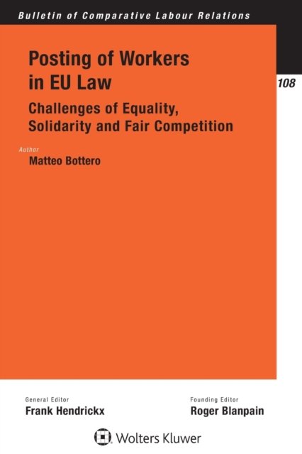 Matteo Bottero · Posting of Workers in EU Law: Challenges of Equality, Solidarity and Fair Competition (Taschenbuch) (2020)