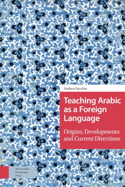 Cover for Andrea Facchin · Teaching Arabic as a Foreign Language: Origins, Developments and Current Directions (Hardcover Book) (2019)