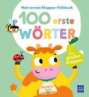 Cover for Evgenia Colubeva · Mein erstes Klappen-Fühlbuch - 100 erste Wörter - Bauernhoftiere (Board book) (2022)