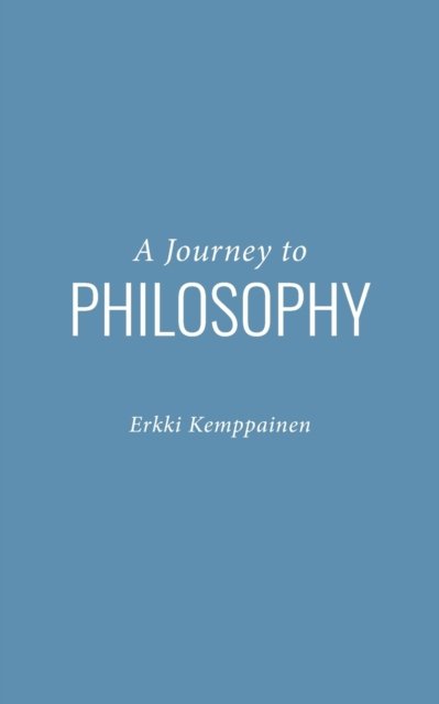 Cover for Erkki Kemppainen · A Journey to Philosophy (Paperback Book) (2022)