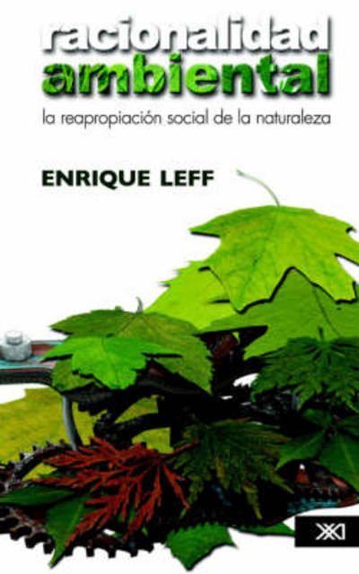 Cover for Enrique Leff · Racionalidad Ambiental (Paperback Book) [Spanish edition] (2004)