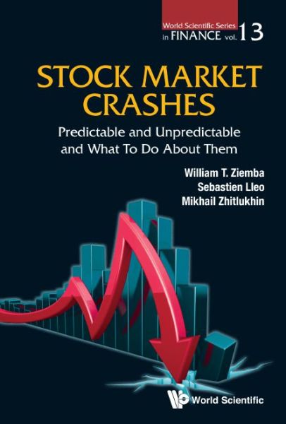 Cover for Ziemba, William T (Univ Of British Columbia, Canada; London Sch Of Economics, Uk &amp; Korea Inst Of Science And Technology, Korea) · Stock Market Crashes: Predictable And Unpredictable And What To Do About Them - World Scientific Series in Finance (Hardcover Book) (2017)