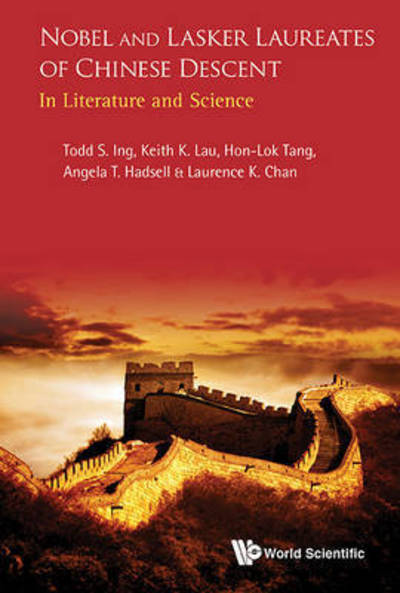 Cover for Ing, Todd S (Loyola University Chicago, Usa) · Nobel And Lasker Laureates Of Chinese Descent: In Literature And Science (Gebundenes Buch) (2019)