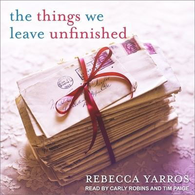 The Things We Leave Unfinished - Rebecca Yarros - Music - TANTOR AUDIO - 9798200163601 - February 23, 2021