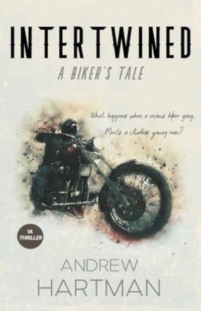 Cover for Andrew Hartman · Intertwined: A Biker's Tale (Pocketbok) (2021)